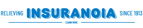 Relieving Insuranoia Since 1913.